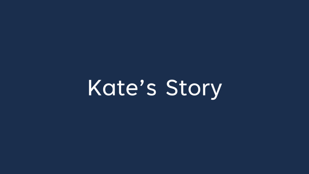 Image says: Kate's Story