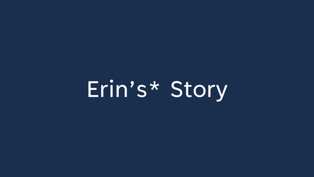 Image says: Erin's story