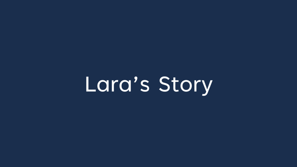 Image says: Lara's Story