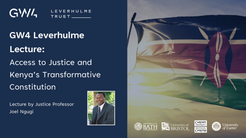 GW4 Leverhulme Lecture: Access to Justice and Kenya’s Transformative Constitution (Hybrid Event)