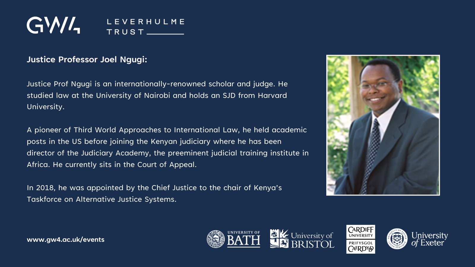 Image says: Justice Ngugi studied law at the University of Nairobi and holds an SJD from Harvard. A pioneer of Third World Approaches to International Law, he held academic posts in the US before joining the Kenyan judiciary where he has been director of the Judiciary Academy. He currently sits in the Court of Appeal. In 2018, he was appointed by the Chief Justice to the chair of Kenya’s Taskforce on Alternative Justice Systems.