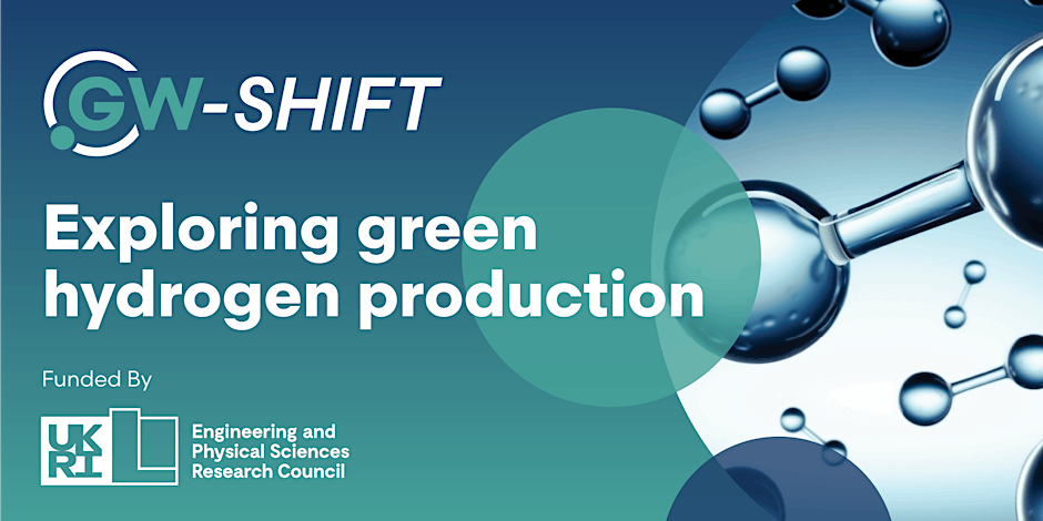 GW-SHIFT Seminar Series – Exploring green hydrogen production